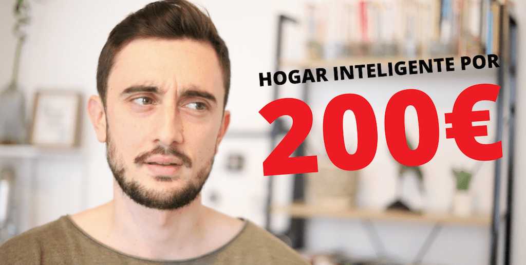 Una CASA INTELIGENTE por menos de 200 euros