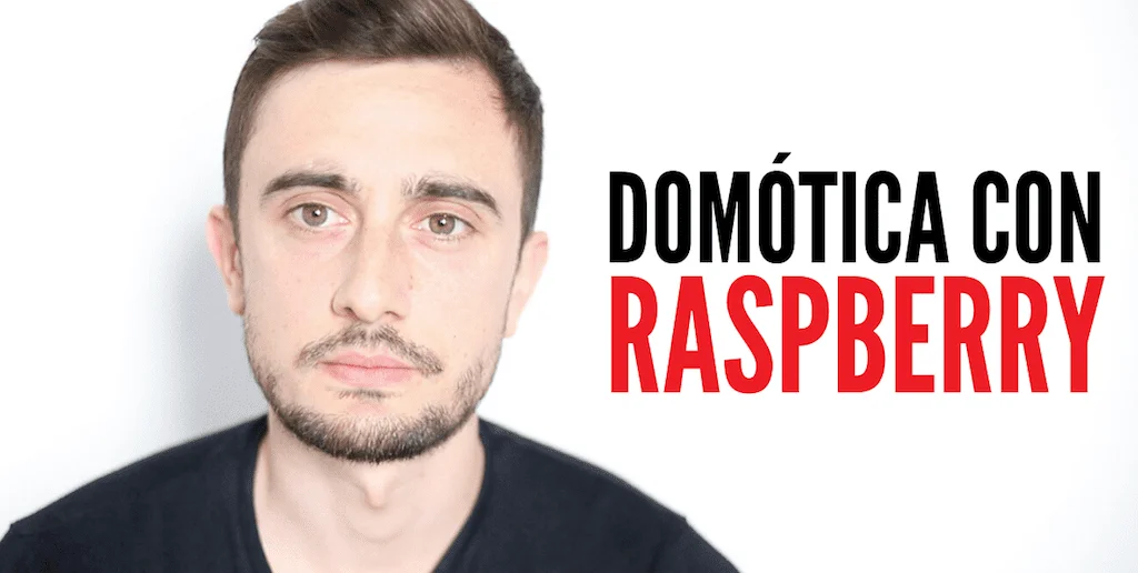 Tener DOMÓTICA con RASPBERRY permite empezar con un hogar inteligente con un presupuesto limitado