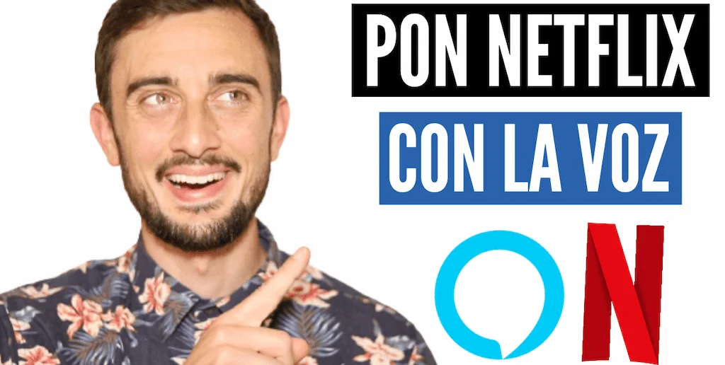 Disfruta de Netflix con Alexa.