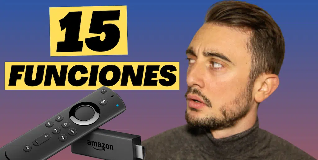Fire TV Stick : 15 funciones que debes conocer